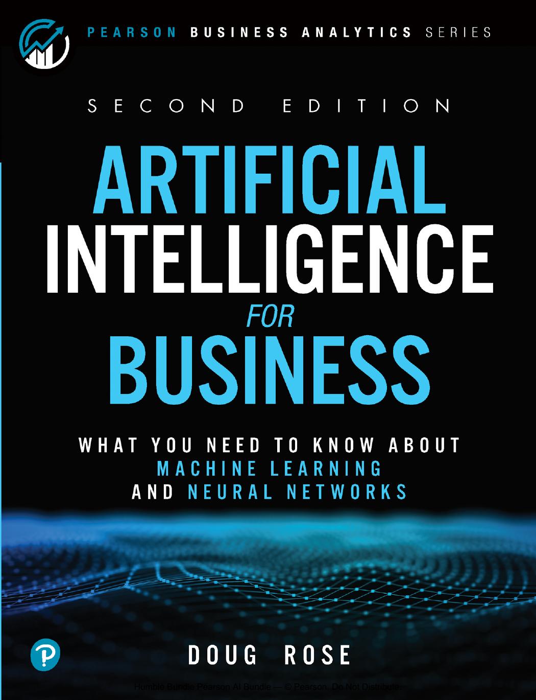 Artificial Intelligence for Business; What You Need to Know about Machine Learning and Neural Networks