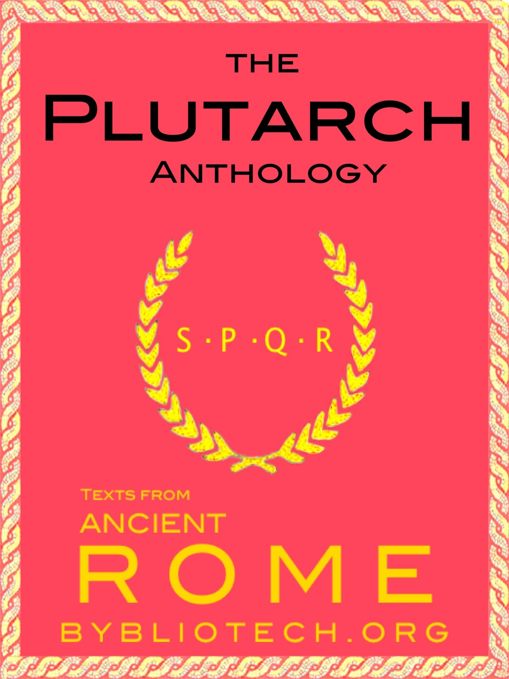 The Plutarch Anthology: The Lives of the Noble Greeks and Romans, Parallel lives, Moralia